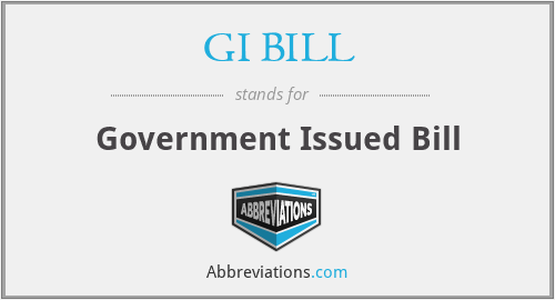 GI BILL - Government Issued Bill